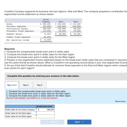 Company crossfire segments its business into two east west required regions dollar compute break point even contribution income segmented prepared